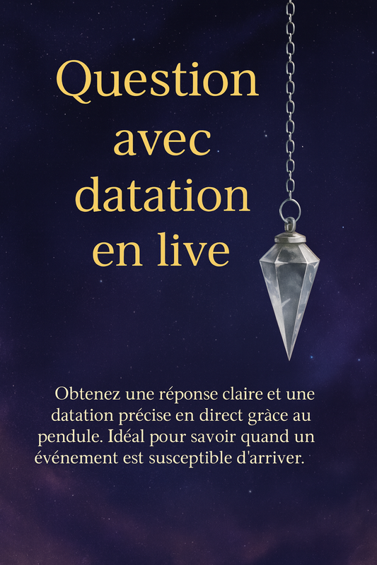 🌙 Guidance en Live – Question + Datation au Pendule